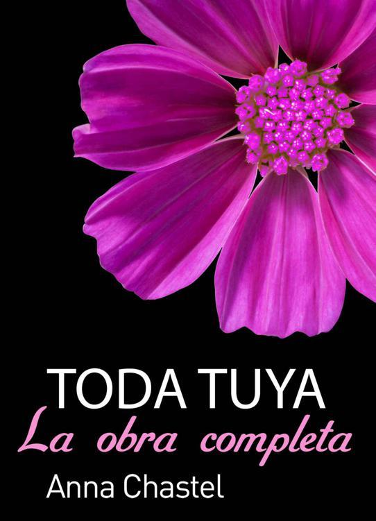Portada de Toda tuya - La obra completa (Spanish Edition)